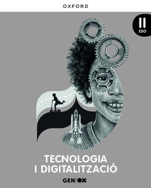 TECNOLOGIA I DIGITALITZACIO II ESO. LLIBRE DE L'ESTUDIANT. GENIOX