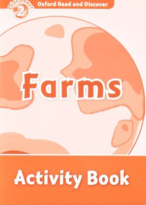 OXFORD READ AND DISCOVER 2. FARMS ACTIVITY BOOK