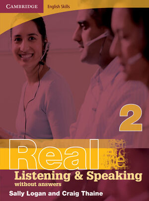 CAMBRIDGE ENGLISH SKILLS REAL LISTENING AND SPEAKING 2 WITHOUT ANSWERS