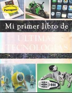 MI PRIMER LIBRO DE LAS ULTIMAS TECNOLOGIAS