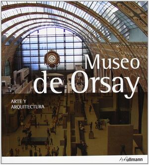 MUSEO DE ORSAY ARTE Y ARQUITECTURA 2013