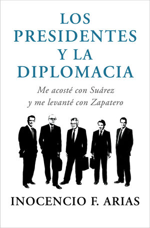 LOS PRESIDENTES Y LA DIPLOMACIA