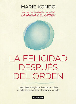 LA FELICIDAD DESPUÉS DEL ORDEN (LA MAGIA DEL ORDEN 2)