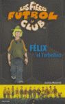 FÉLIX, EL TORBELLINO
