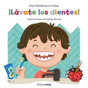 ILÁVATE LOS DIENTES!