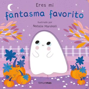 ERES MI FANTASMA FAVORITO. LIBRO DE CARTON CON TRO
