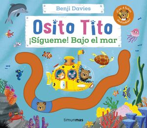 OSITO TITO. ¡SIGUEME! BAJO EL MAR