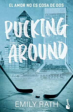 PUCKING AROUND. EL AMOR NO ES COSA DE DOS (SERIE P