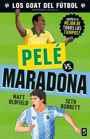 GOAT. PELÉ VS. MARADONA (PLANETA JUNIOR)