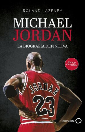 MICHAEL JORDAN. LA BIOGRAFIA DEFINITIVA (NUEVA PRE