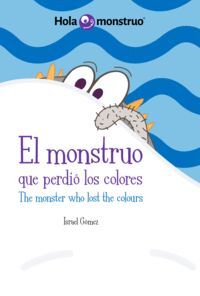 MONSTRUO QUE PERDIÓ LOS COLORES / THE MONSTER WHO