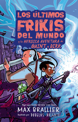 LOS ULTIMOS FRIKIS DEL MUNDO: LA HEROICA AVENTURA