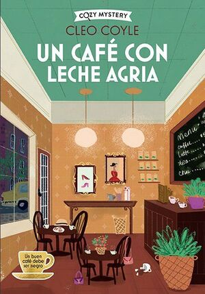 CAFÉ CON LECHE AGRIA, UN (COZY MYSTERY)