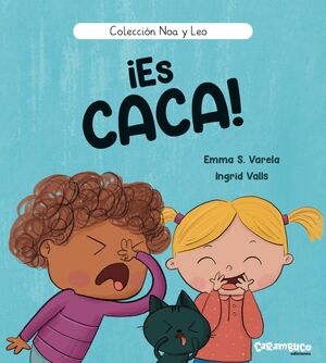 ES CACA! (NOA Y LEO)