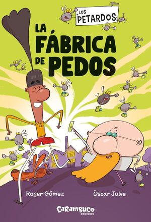 PETARDOS: LA FÁBRICA DE PEDOS, LOS