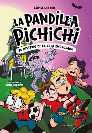 PANDILLA PICHICHI 5: EL MISTERIO DE LA CASA EMBRUJ
