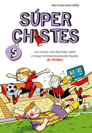 SÚPER CHISTES 5 - LOS CHISTES MÁS DIVERTIDOS SOBRE EL MAYOR ENTRETENIMIENTO DEL