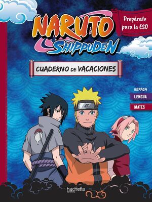 CUADERNO DE VACACIONES NARUTO SHIPPUDEN. PREPÁRATE