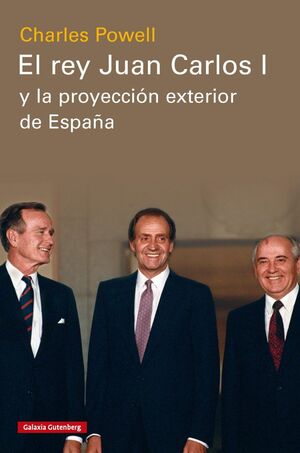 REY JUAN CARLOS I Y LA PROYECCIÓN EXTERIOR DE ESPA
