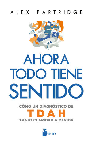 AHORA TODO TIENE SENTIDO: CÓMO UN DIAGNÓSTICO DE T