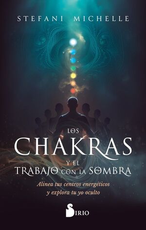 CHAKRAS Y EL TRABAJO CON LA SOMBRA, LOS