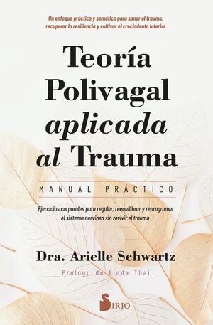 TEORÍA POLIVAGAL APLICADA AL TRAUMA. MANUAL PRÁCTI