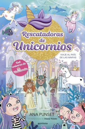 RESCATADORAS DE UNICORNIOS 7: VIAJE AL PAIS DE LAS