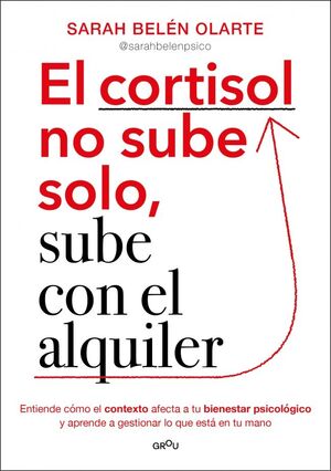 CORTISOL NO SUBE SOLO, SUBE CON EL ALQUILER, EL