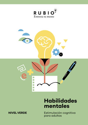 HABILIDADES MENTALES. ESTIMULACION COGNITIVA PARA ADULTOS. (NIVEL VERDE. VOL. I)