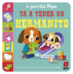 PERRITA PIPA TIENE UN HERMANITO, LA