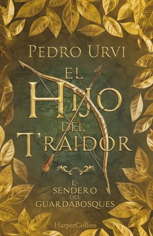 HIJO DEL TRAIDOR,EL (EL SENDERO DEL GUARDABOSQUES,
