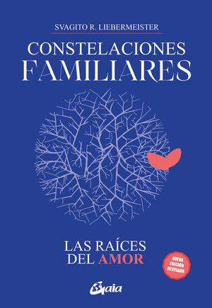 CONSTELACIONES FAMILIARES. LAS RAÍCES DEL AMOR