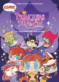 COMIC PRINCESAS DRAGON 1: LA VENGANZA DEL HECHICERO