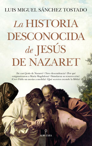 LA HISTORIA DESCONOCIDA DE JESUS DE NAZARET