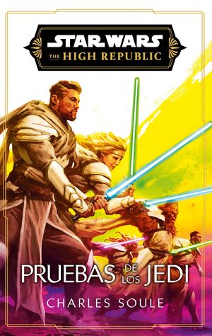 STAR WARS. HIGH REPUBLIC III: PRUEBAS DE LOS JEDI