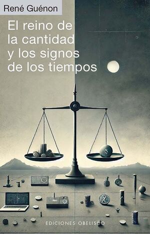EL REINO DE LA CANTIDAD Y LOS SIGNOS DE LOS TIEMPO