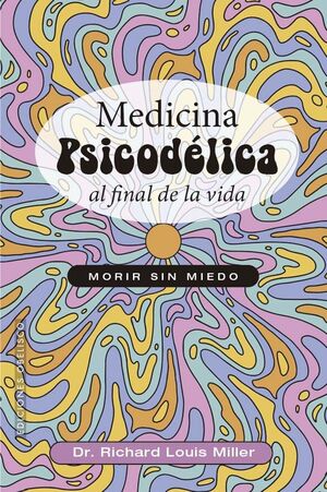 MEDICINA PSICODÉLICA AL FINAL DE LA VIDA