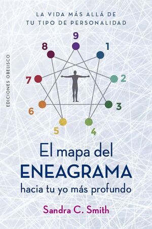 MAPA DEL ENEAGRAMA HACIA TU YO MÁS PROFUNDO. EL