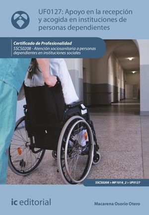 APOYO EN LA RECEPCIÓN Y ACOGIDA EN INSTITUCIONES DE PERSONAS DEPENDIENTES. SSCS0