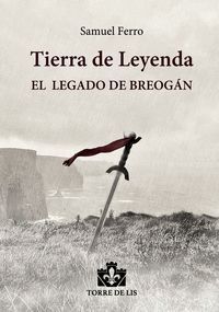 TIERRA DE LEYENDA I EL LEGADO DE BREOGAN