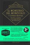 EL MONSTRUO DEL MONOCULO Y OTRAS BESTIAS 3.ª EDICION