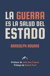 LA GUERRA ES LA SALUD DEL ESTADO