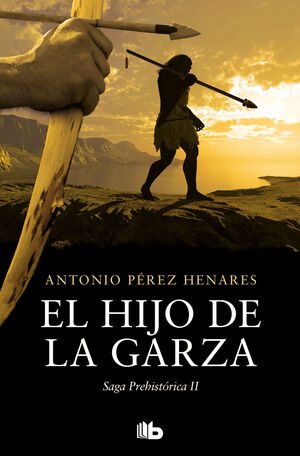 EL HIJO DE LA GARZA (SAGA PREHISTORICA 2)