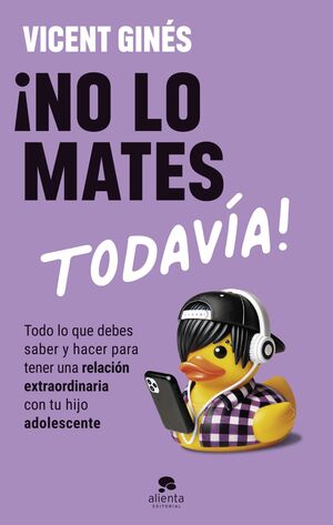 ¡NO LO MATES TODAVIA!