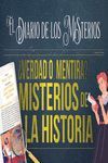 ¿VERDAD O MENTIRA? MISTERIOS DE LA HISTORIA