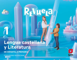 LENGUA CASTELLANA Y LITERATURA. 1 PRIMARIA. REVUELA. COMUNIDAD VALENCIANA