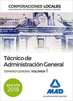 TÉCNICO  DE ADMINISTRACIÓN GENERAL DE CORPORACIONES LOCALES. TEMARIO GENERAL VOL