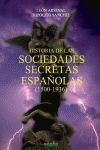 HISTORIA DE LAS SOCIEDADES SECRETAS ESPAÑOLAS (1500-1936)