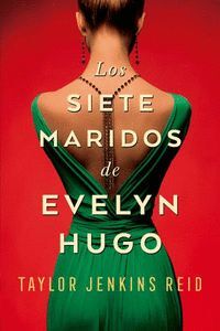 LOS SIETE MARIDOS DE EVELYN HUGO