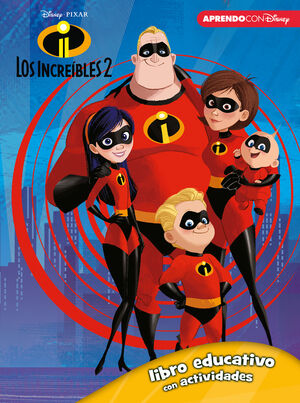 LOS INCREÍBLES 2 (LIBRO EDUCATIVO DISNEY CON ACTIVIDADES)